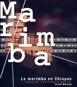 Portada de libro Portada del libro "La Marimba en Chiapas: Evolución y Desarrollo Musical del Dr. Israel Moreno